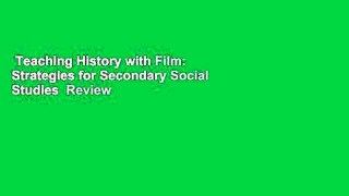 Teaching History with Film: Strategies for Secondary Social Studies  Review