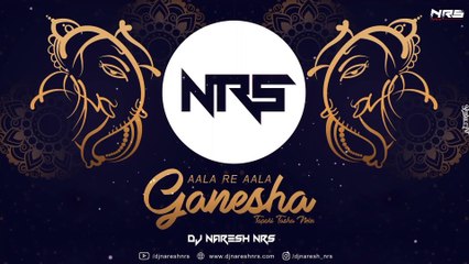 Aala Re Aala Ganesha  _ Tapori Tasha Mix _ Daddy _ Ganesh ji Special  _ DJ NARESH NRS _ 2020