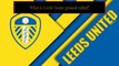 How Well Do You Know Leeds United? Fun Football Team Quiz