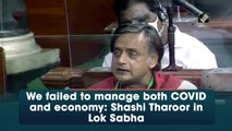 We failed to manage both Covid-19 and economy: Shashi Tharoor in Lok Sabha