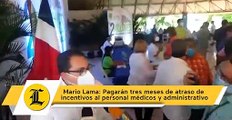 Mario Lama: Pagarán tres meses de atraso de incentivos al personal médicos y administrativo