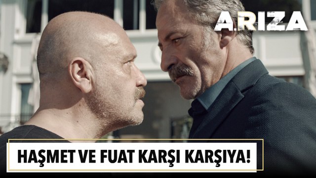 Haşmet ve Fuat karşı karşıya! | Arıza 2. Bölüm