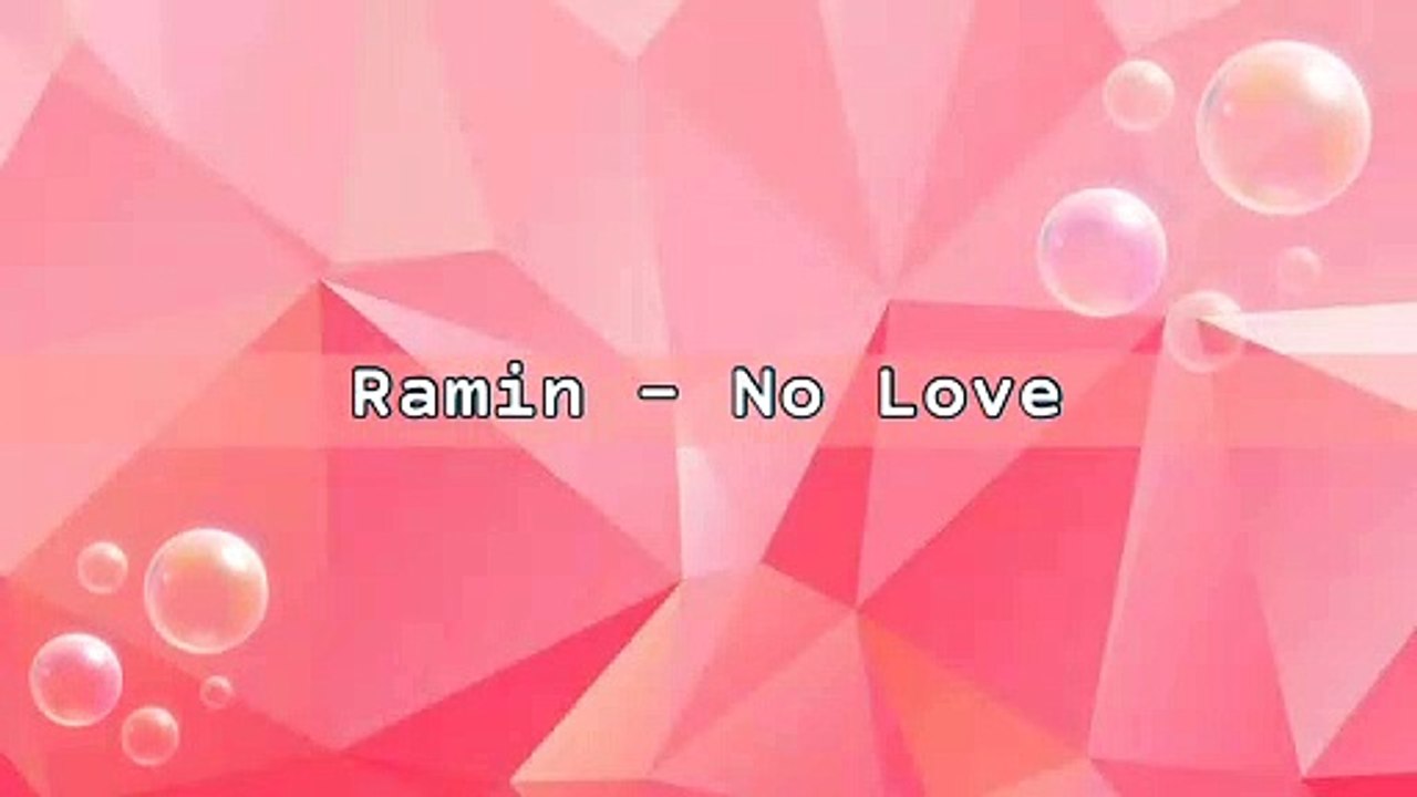 Ramin - No Love | Music Collection