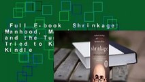 Full E-book  Shrinkage: Manhood, Marriage, and the Tumor That Tried to Kill Me  For Kindle