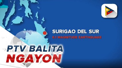 #PTVBalitaNgayon | Surigao del Sur, niyanig ng magnitude 6.1 na lindol
