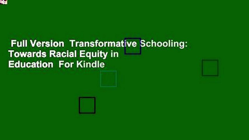 Full Version  Transformative Schooling: Towards Racial Equity in Education  For Kindle