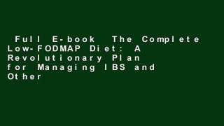 Full E-book  The Complete Low-FODMAP Diet: A Revolutionary Plan for Managing IBS and Other