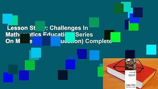 Lesson Study: Challenges In Mathematics Education (Series On Mathematics Education) Complete
