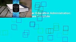 Complexities of Higher Education Administration: Case Studies and Issues Complete