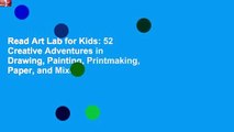 Read Art Lab for Kids: 52 Creative Adventures in Drawing, Painting, Printmaking, Paper, and Mixed