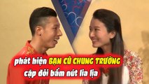 Cặp Đôi Ngỡ Ngàng VÌ LÀ BẠN HỌC CŨ Cùng Trường Vừa Mở Rào Đã BẤM NÚT LIA LỊA | Cực Độc Cực Hay