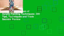 [Read] Compendium of Acrylic Painting Techniques: 300 Tips, Techniques and Trade Secrets  Review