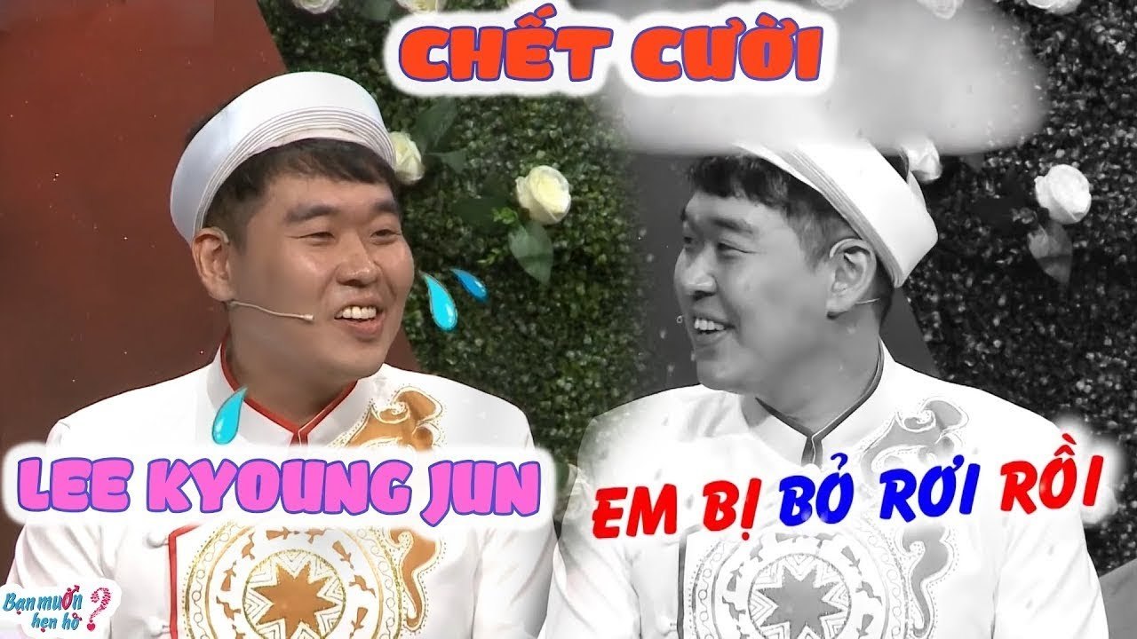 Chết Cười Với ANH CHÀNG NGƯỜI HÀN QUỐC Lần Đầu Tham Gia Bạn Muốn Hẹn Hò | Cực Độc Cực Hay