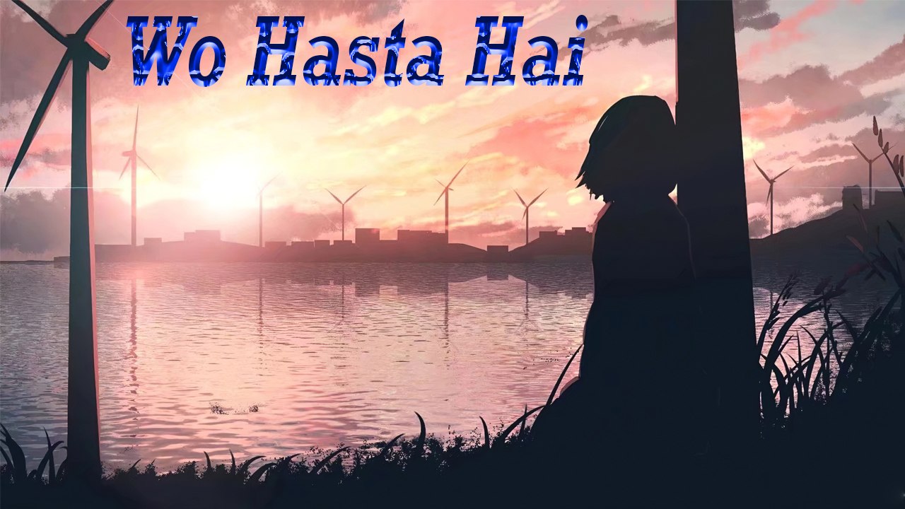Wo Hasta Hai