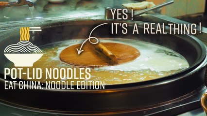 These Noodles Are Cooked With a Lid in the Water - Eat China (S2E7)