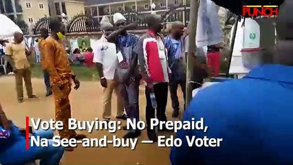 Vote Buying: No Prepaid, Na See-and-buy -Edo Voter | Punch