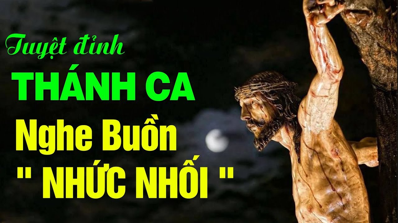 Tuyệt Đỉnh Thánh Ca Nghe Buồn " Nhức Nhối " Con Tim - Nhạc Thánh Ca Công Giáo Đặc Biệt Hay