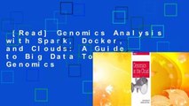 [Read] Genomics Analysis with Spark, Docker, and Clouds: A Guide to Big Data Tools for Genomics
