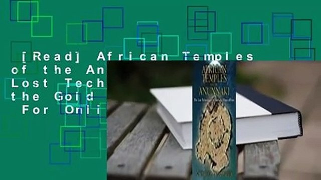 [Read] African Temples of the Anunnaki: The Lost Technologies of the Gold Mines of Enki For Online