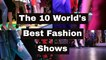 The 10 World's Best Fashion Shows