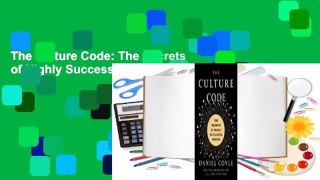 The Culture Code: The Secrets of Highly Successful Groups