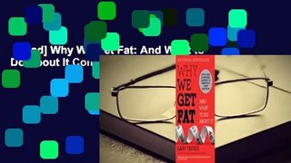[Read] Why We Get Fat: And What to Do About It Complete