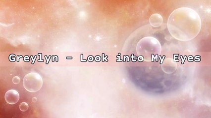 Greylyn - Look into My Eyes | Music Collection