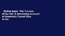 Online lesen  The Tunnels of Cu Chi: A Harrowing Account of America's Tunnel Rats in the