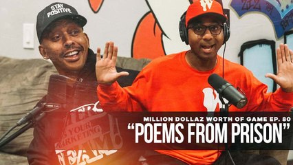 FULL VIDEO: MILLION DOLLAZ WORTH OF GAME EP:80 "POEMS FROM PRISON"