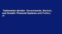 Testversion abrufen  Governments, Markets, and Growth: Financial Systems and Politics of