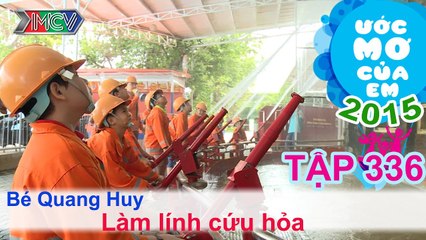 Làm lính cứu hỏa - Ngô Quang Huy | Ước Mơ Của Em | 150712