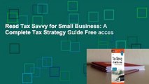 Read Tax Savvy for Small Business: A Complete Tax Strategy Guide Free acces