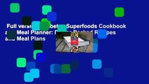 Full version  Diabetes Superfoods Cookbook and Meal Planner: Power-Packed Recipes and Meal Plans