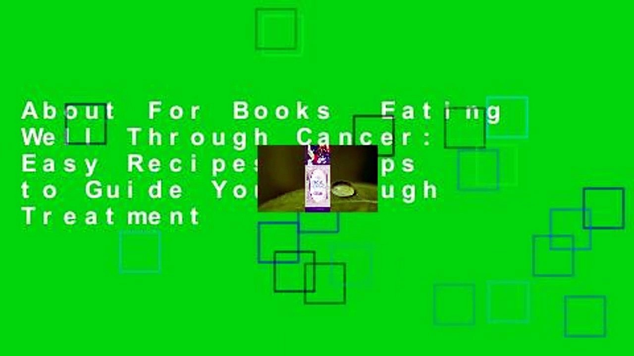 About For Books  Eating Well Through Cancer: Easy Recipes & Tips to Guide You Through Treatment