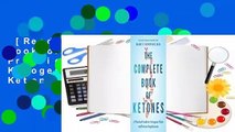 [Read] The Complete Book of Ketones: A Practical Guide to Ketogenic Diets and Ketone Supplements