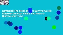 Downlaod The Stock Market Survival Guide: Discover the Four Pillars You Need to Survive and Thrive