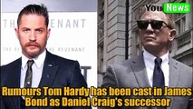 Rumours Tom Hardy has been cast in James Bond as Daniel Craig's successor