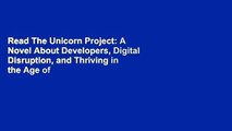 Read The Unicorn Project: A Novel About Developers, Digital Disruption, and Thriving in the Age of