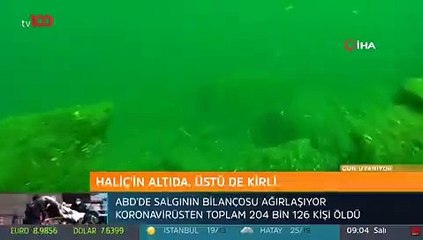 “Haliç’teki kirlilik sualtında da ortaya çıktı' cümleleriyle kullanılan görüntüleri İstanbulluların takdirine sunuyoruz"