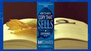 Full version  How to Write Copy That Sells: The Step-By-Step System for More Sales, to More