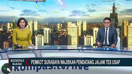 Pemkot Surabaya Mewajibkan Pendatang Harus Menunjukkan Hasil Tes Swab Negatif