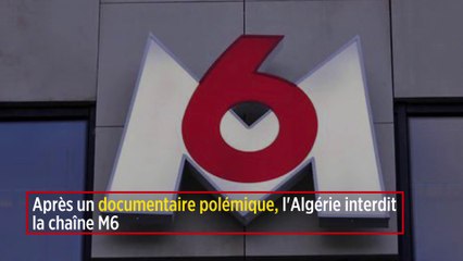Après un documentaire polémique, l'Algérie interdit la chaîne M6
