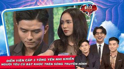 Diễn viên phim cấp 3 Tống Yến Nhi khiến người yêu cũ bật khóc trên sóng truyền hình 