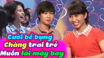 Chàng Phi Công Trẻ Muốn Lái Máy Bay U30 Khiến Trường Quay Bạn Muốn Hẹn Hò Cười Bể Bụng |BMHH Tập 529