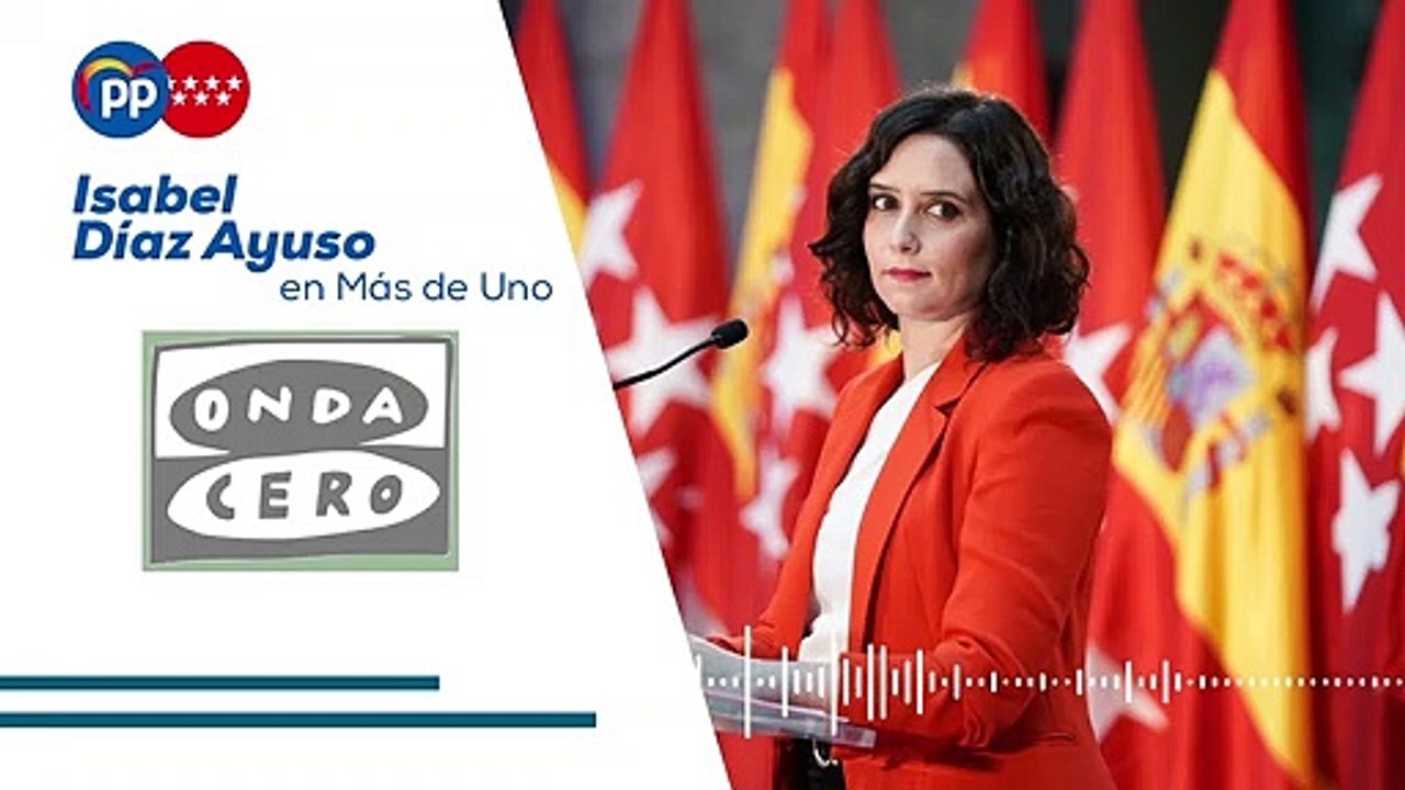 Entrevista a Isabel Díaz Ayuso en "Más de uno", de Onda Cero