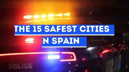 The 15 Safest Cities in Spain