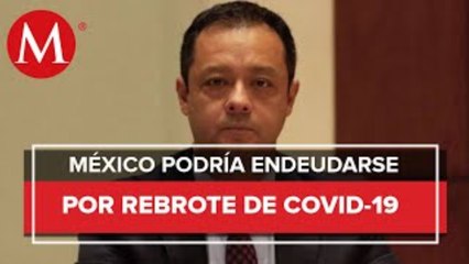 SHCP sí considera deuda ante amenaza de rebrote