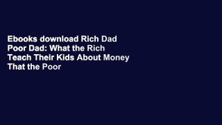 Ebooks download Rich Dad Poor Dad: What the Rich Teach Their Kids About Money That the Poor and