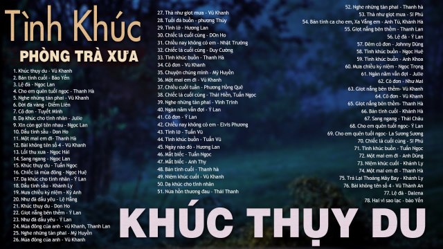 Khúc Thụy Du, Bản Tình Cuối - Dòng Nhạc Tình Ca Xưa Bất Hủ - Tình Khúc Phòng Trà Dễ Nghe Dễ Ngủ