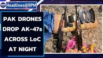 Pakistan flies drones across LoC at night to drop AK-47s for terrorists | Oneindia News